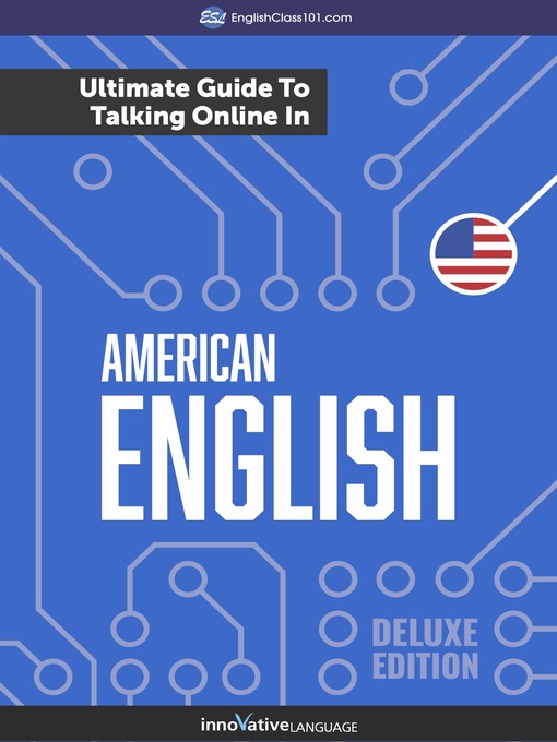 Title details for The Ultimate Guide to Talking Online in American English by Innovative Language Learning, LLC - Available